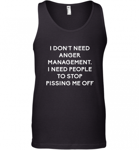 Funny I Dont Need Anger Management Classes Dont Piss Me OFF Men's Tank Top Men's Tank Top / Black / XS Men's Tank Top - Nice-Tshirts4u