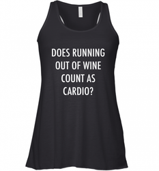 Fitness Does Running Out Of Wine Count As Cardio Women's Racerback Tank