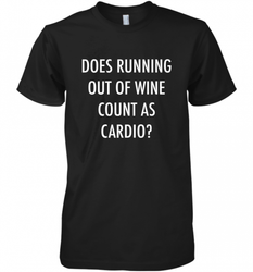 Fitness Does Running Out Of Wine Count As Cardio Men's Premium T-Shirt