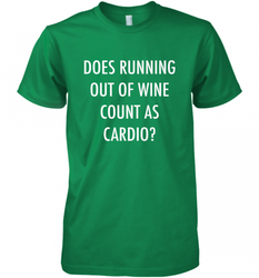 Fitness Does Running Out Of Wine Count As Cardio Men's Premium T-Shirt