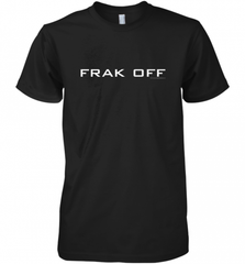 Battlestar Galactica Frak Off Official Tee Men's Premium T-Shirt Men's Premium T-Shirt - Nice-Tshirts4u
