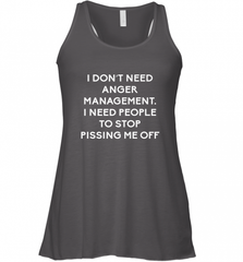 Funny I Dont Need Anger Management Classes Dont Piss Me OFF Women's Racerback Tank Women's Racerback Tank - Nice-Tshirts4u