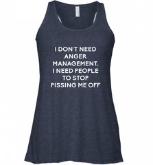 Funny I Dont Need Anger Management Classes Dont Piss Me OFF Women's Racerback Tank Women's Racerback Tank - Nice-Tshirts4u