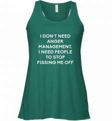 Funny I Dont Need Anger Management Classes Dont Piss Me OFF Women's Racerback Tank Women's Racerback Tank - Nice-Tshirts4u