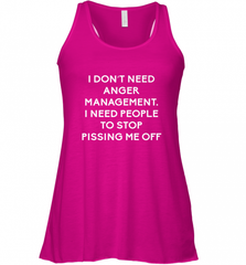 Funny I Dont Need Anger Management Classes Dont Piss Me OFF Women's Racerback Tank Women's Racerback Tank - Nice-Tshirts4u