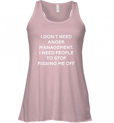Funny I Dont Need Anger Management Classes Dont Piss Me OFF Women's Racerback Tank Women's Racerback Tank - Nice-Tshirts4u