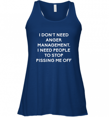 Funny I Dont Need Anger Management Classes Dont Piss Me OFF Women's Racerback Tank Women's Racerback Tank - Nice-Tshirts4u