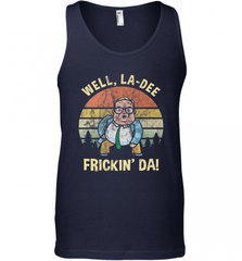 Well, La Dee Frickin Da! Motivational Van Down By The River Men's Tank Top Men's Tank Top - Nice-Tshirts4u