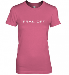 Battlestar Galactica Frak Off Official Tee Women's Premium T-Shirt Women's Premium T-Shirt - Nice-Tshirts4u