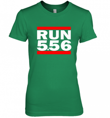 Run 5.56 Long Gun AR 15 Women's Premium T-Shirt Women's Premium T-Shirt - Nice-Tshirts4u