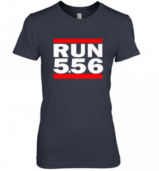 Run 5.56 Long Gun AR 15 Women's Premium T-Shirt Women's Premium T-Shirt - Nice-Tshirts4u