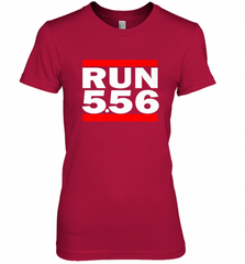 Run 5.56 Long Gun AR 15 Women's Premium T-Shirt Women's Premium T-Shirt - Nice-Tshirts4u
