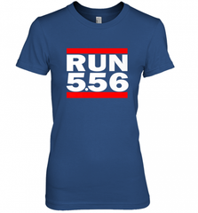 Run 5.56 Long Gun AR 15 Women's Premium T-Shirt Women's Premium T-Shirt - Nice-Tshirts4u