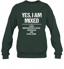 Yes I Am Mixed with Black Proud Black History Month Tee Crewneck Sweatshirt Crewneck Sweatshirt - Nice-Tshirts4u