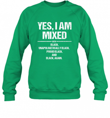 Yes I Am Mixed with Black Proud Black History Month Tee Crewneck Sweatshirt Crewneck Sweatshirt - Nice-Tshirts4u