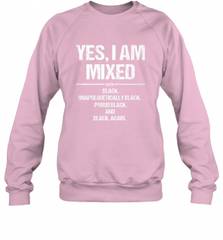 Yes I Am Mixed with Black Proud Black History Month Tee Crewneck Sweatshirt Crewneck Sweatshirt - Nice-Tshirts4u