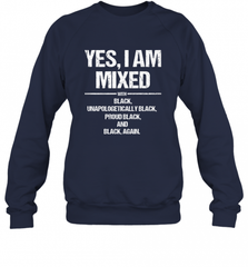 Yes I Am Mixed with Black Proud Black History Month Tee Crewneck Sweatshirt Crewneck Sweatshirt - Nice-Tshirts4u