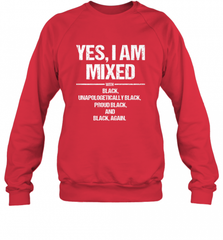 Yes I Am Mixed with Black Proud Black History Month Tee Crewneck Sweatshirt Crewneck Sweatshirt - Nice-Tshirts4u