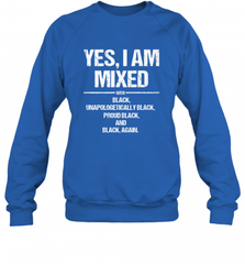 Yes I Am Mixed with Black Proud Black History Month Tee Crewneck Sweatshirt Crewneck Sweatshirt - Nice-Tshirts4u