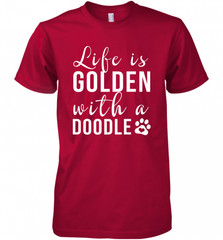 Life Is Golden With A Doodle T Shirt  Golden Doodle Lovers Men's Premium T-Shirt Men's Premium T-Shirt - Nice-Tshirts4u