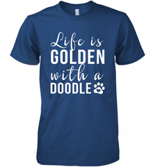 Life Is Golden With A Doodle T Shirt  Golden Doodle Lovers Men's Premium T-Shirt Men's Premium T-Shirt - Nice-Tshirts4u
