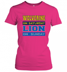 Wolverine on Saturday Lion on Sunday Detroit Football Gift Women's T-Shirt Women's T-Shirt - Nice-Tshirts4u