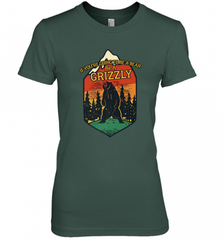 If You're Going To Be A Bear Be A Grizzly, Outdoor, Camping Women's Premium T-Shirt Women's Premium T-Shirt - Nice-Tshirts4u