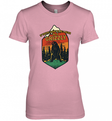 If You're Going To Be A Bear Be A Grizzly, Outdoor, Camping Women's Premium T-Shirt Women's Premium T-Shirt - Nice-Tshirts4u