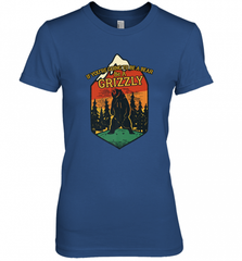 If You're Going To Be A Bear Be A Grizzly, Outdoor, Camping Women's Premium T-Shirt Women's Premium T-Shirt - Nice-Tshirts4u