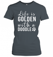 Life Is Golden With A Doodle T Shirt  Golden Doodle Lovers Women's T-Shirt Women's T-Shirt - Nice-Tshirts4u