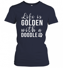 Life Is Golden With A Doodle T Shirt  Golden Doodle Lovers Women's T-Shirt Women's T-Shirt - Nice-Tshirts4u