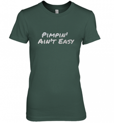 Pimpin' Ain't Easy Women's Premium T-Shirt Women's Premium T-Shirt - Nice-Tshirts4u