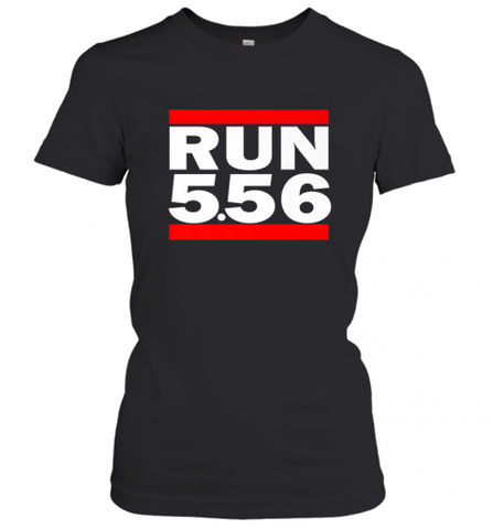 Run 5.56 Long Gun AR 15 Women's T-Shirt Women's T-Shirt / Black / XS Women's T-Shirt - Nice-Tshirts4u