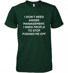 Funny I Dont Need Anger Management Classes Dont Piss Me OFF Men's Premium T-Shirt Men's Premium T-Shirt - Nice-Tshirts4u