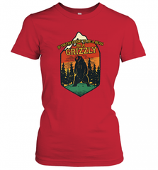 If You're Going To Be A Bear Be A Grizzly, Outdoor, Camping Women's T-Shirt Women's T-Shirt - Nice-Tshirts4u