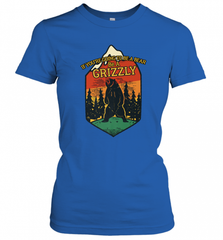 If You're Going To Be A Bear Be A Grizzly, Outdoor, Camping Women's T-Shirt Women's T-Shirt - Nice-Tshirts4u