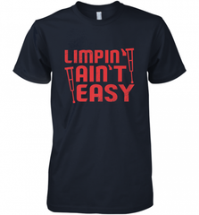 Funny Limping Ain't Easy Crutches Broken Leg Recovery Gift Men's Premium T-Shirt Men's Premium T-Shirt - Nice-Tshirts4u