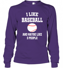 I Like Baseball And Maybe Like Three People Sport Fun Gift Long Sleeve T-Shirt Long Sleeve T-Shirt - Nice-Tshirts4u