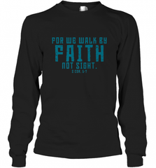 Christian Bible Verse Quote Jesus Christ 2 Corinthians 5_7 Long Sleeve T-Shirt Long Sleeve T-Shirt - Nice-Tshirts4u