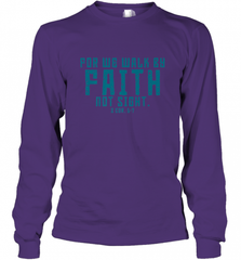 Christian Bible Verse Quote Jesus Christ 2 Corinthians 5_7 Long Sleeve T-Shirt Long Sleeve T-Shirt - Nice-Tshirts4u