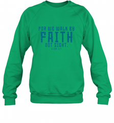 Christian Bible Verse Quote Jesus Christ 2 Corinthians 5_7 Crewneck Sweatshirt Crewneck Sweatshirt - Nice-Tshirts4u