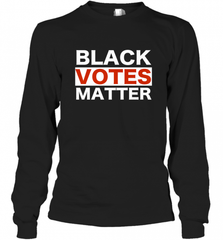 Black Votes Matter T Shirt Election Voters Rights BLM Pride Long Sleeve T-Shirt Long Sleeve T-Shirt - Nice-Tshirts4u