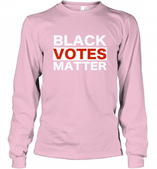 Black Votes Matter T Shirt Election Voters Rights BLM Pride Long Sleeve T-Shirt Long Sleeve T-Shirt - Nice-Tshirts4u