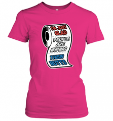 I'm Just Glad People Are Wiping Their Butts Women's T-Shirt Women's T-Shirt - Nice-Tshirts4u