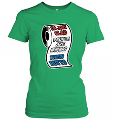 I'm Just Glad People Are Wiping Their Butts Women's T-Shirt Women's T-Shirt - Nice-Tshirts4u