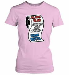 I'm Just Glad People Are Wiping Their Butts Women's T-Shirt Women's T-Shirt - Nice-Tshirts4u