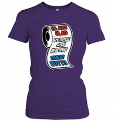 I'm Just Glad People Are Wiping Their Butts Women's T-Shirt Women's T-Shirt - Nice-Tshirts4u