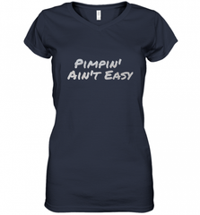 Pimpin' Ain't Easy Women's V-Neck T-Shirt Women's V-Neck T-Shirt - Nice-Tshirts4u