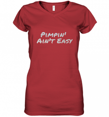 Pimpin' Ain't Easy Women's V-Neck T-Shirt Women's V-Neck T-Shirt - Nice-Tshirts4u