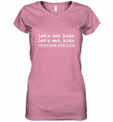 Let's Eat Kids Punctuation Saves Lives Grammar Outfit Gift Women's V-Neck T-Shirt Women's V-Neck T-Shirt - Nice-Tshirts4u